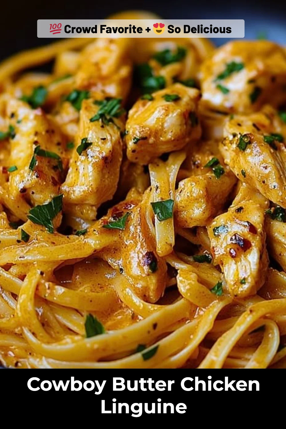 Cowboy Butter Chicken Linguine
