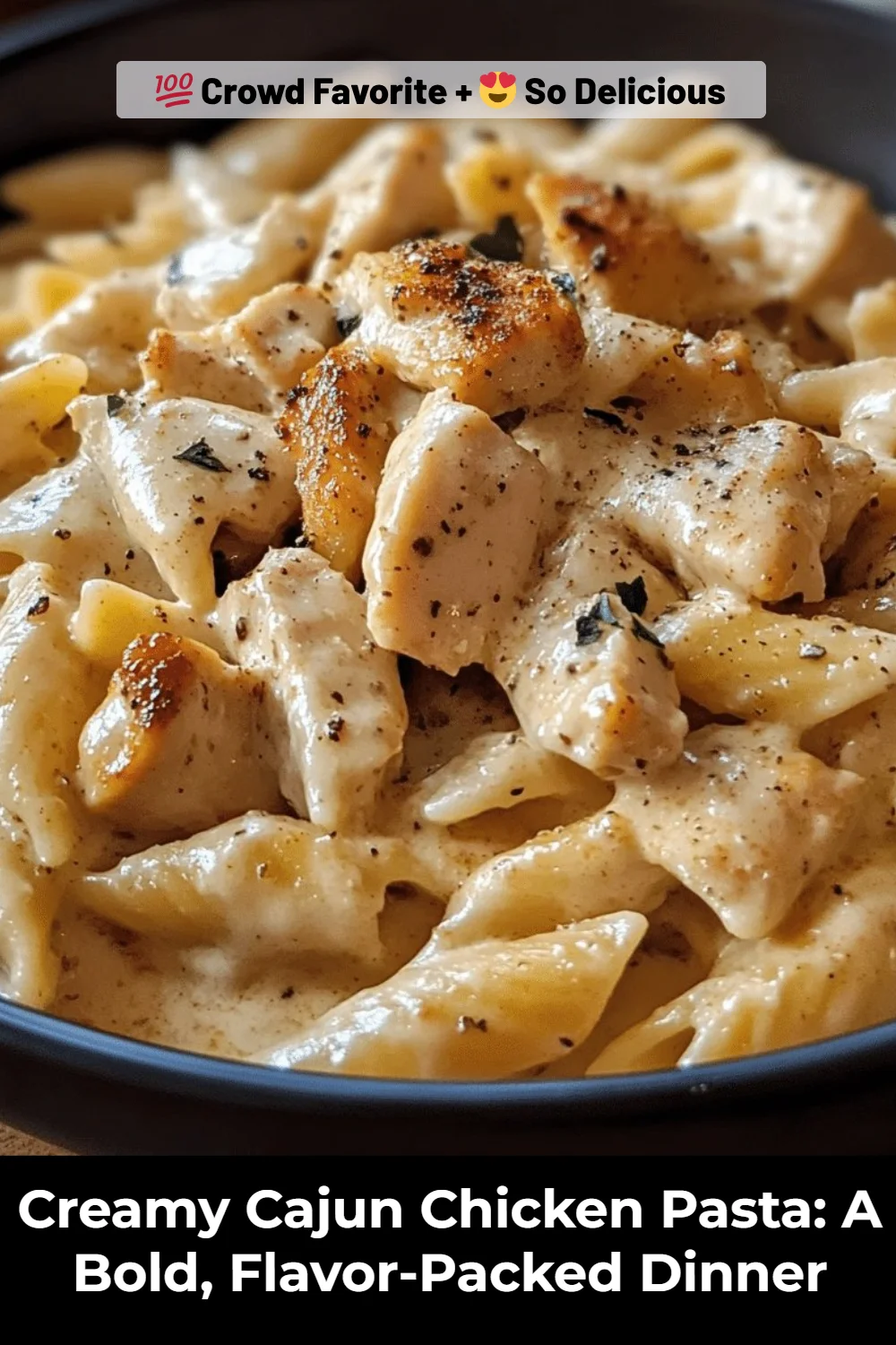 Creamy Cajun Chicken Pasta: A Bold, Flavor-Packed Dinner