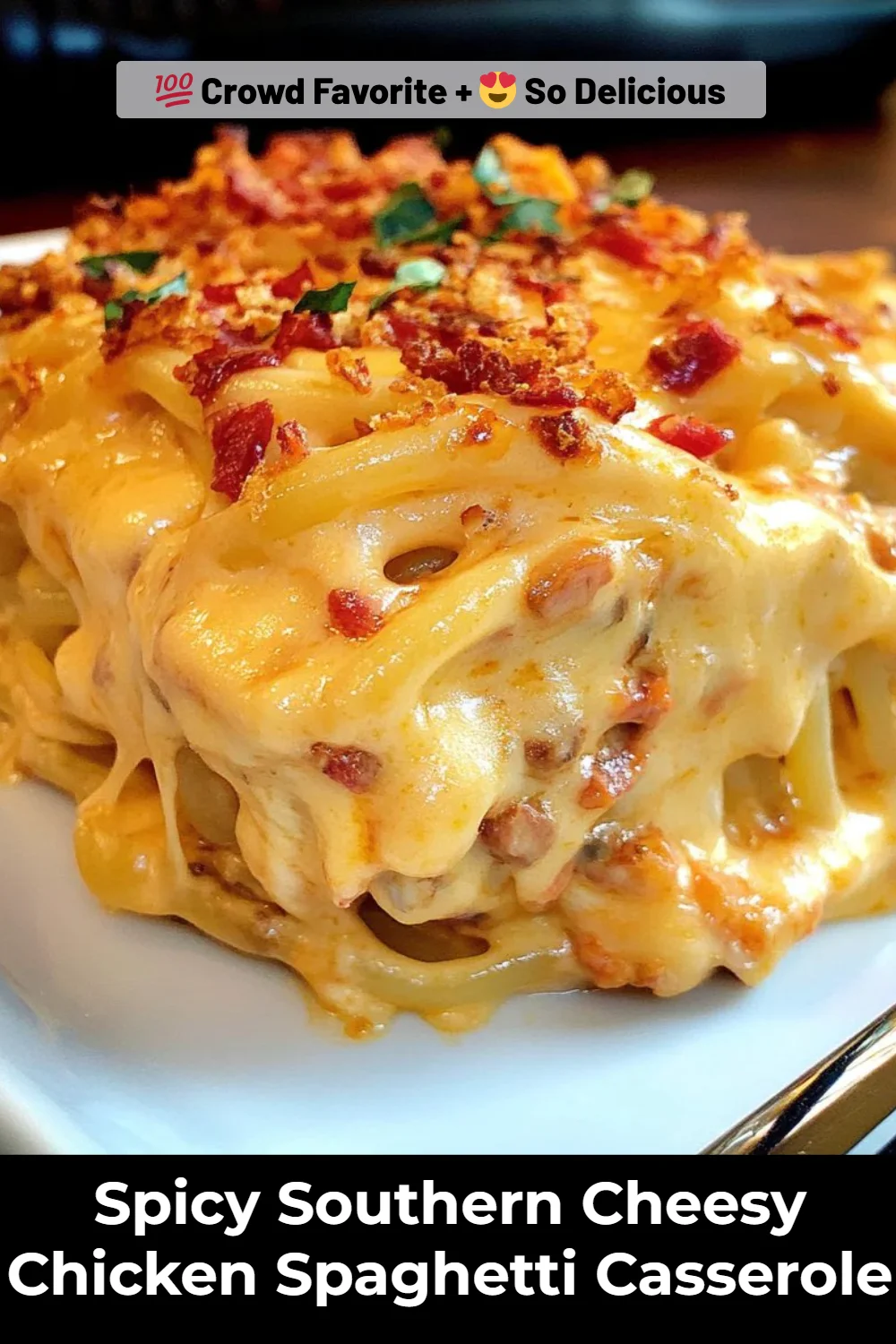 Spicy Southern Cheesy Chicken Spaghetti Casserole